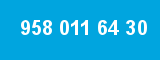 958 011 64 30 958 011 64 30